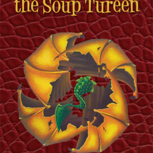 The Dragon in the Soup Tureen